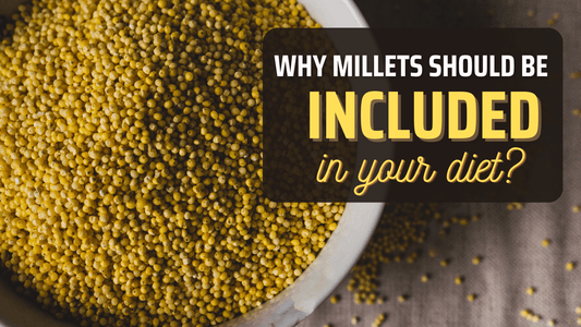 8 Reasons Why Millet Should Be Included in Your Diet?