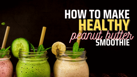 Healthy Peanut butter smoothie recipe