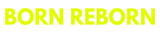 Born Reborn