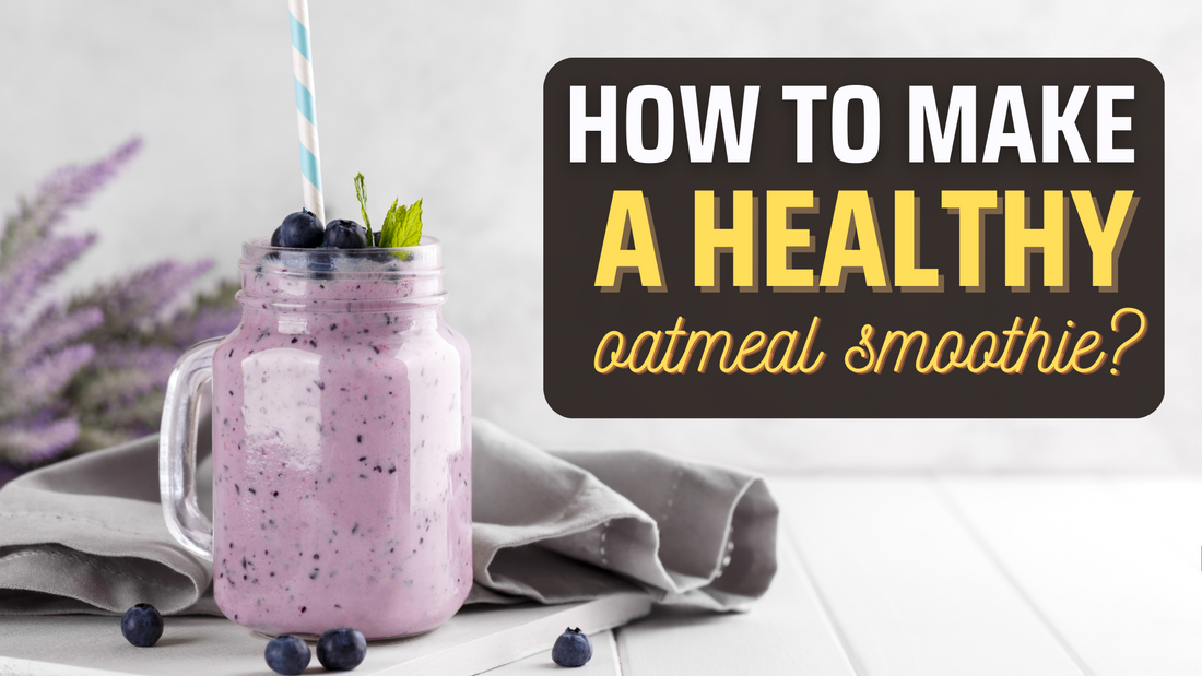 How to make a healthy oatmeal smoothie- recipe